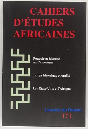 Cahiers d'Etudes Africaines n°171 Pouvoir et identité au Cameroun Temps historique et oralité Les...