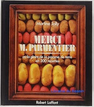 Imagen del vendedor de Merci M. Parmentier ou la gloire de la pomme de terre en 200 recettes a la venta por Librairie du Bassin