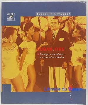 Image du vendeur pour Cuban fire Musiques populaires d'expression cubaine mis en vente par Librairie du Bassin