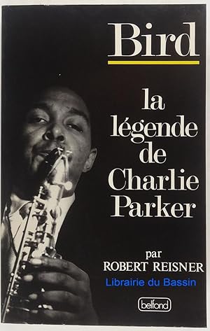 Seller image for Bird La lgende de Charlie Parker for sale by Librairie du Bassin