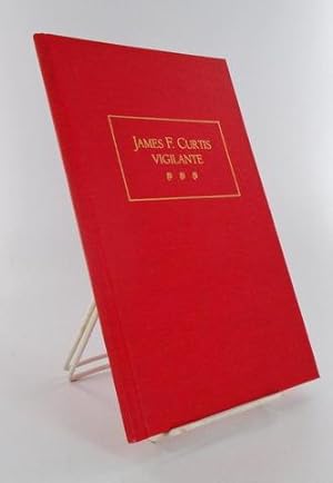 Seller image for JAMES F. CURTIS VIGILANTE for sale by Hardy Books