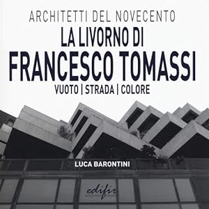 Seller image for La Livorno di Francesco Tomassi. Vuoto strada colore. for sale by FIRENZELIBRI SRL