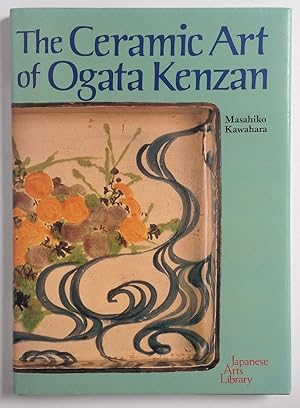 Immagine del venditore per The Ceramic Art of Ogata Kenzan (Japanese Arts Library) (English and Japanese Edition) venduto da Dela Duende Books