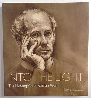 Immagine del venditore per Into the Light: The Healing Art of Kalman Aron venduto da Dela Duende Books