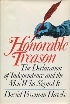 Seller image for Honorable Treason: The Declaration of Independence and the Men Who Signed It for sale by Kenneth A. Himber