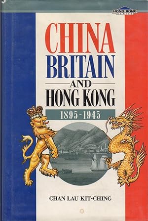 Image du vendeur pour China Britain and Hong Kong 1895-1945 mis en vente par Clausen Books, RMABA