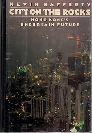 Immagine del venditore per City on the Rocks: Hong Kong's Uncertain Future venduto da Clausen Books, RMABA