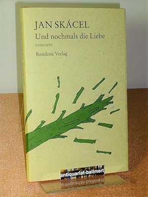 Und nochmals die Liebe. [Gedichte]. Aus dem Tschechischen von Felix Philipp Ingold.