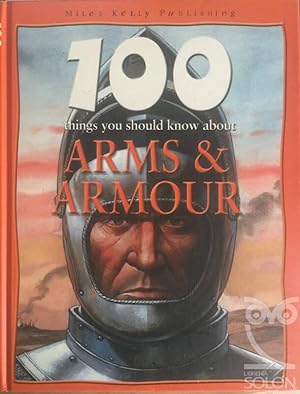 Imagen del vendedor de 100 things you should know about arms & armour a la venta por LIBRERA SOLN