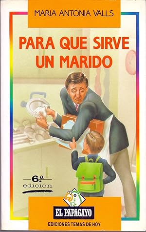 Seller image for PARA QUE SIRVE UN MARIDO for sale by Libreria 7 Soles