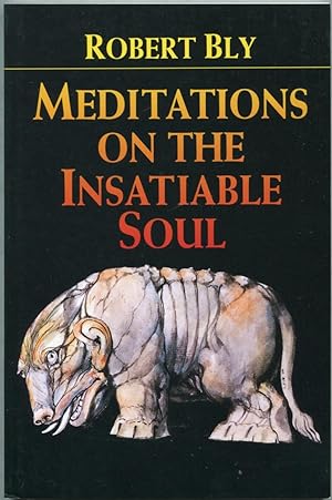 Immagine del venditore per Meditations on the Insatiable Soul venduto da Between the Covers-Rare Books, Inc. ABAA