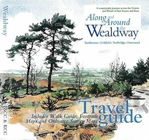 Along and Around the Wealdway: Eastbourne; Uckfield; Tonbridge; Gravesend