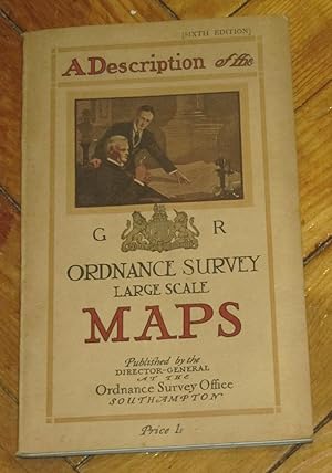 A Description of the Large Scale Maps of Great Britain. produced and published by the Ordnance Su...