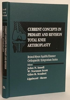 Bild des Verkufers fr Current Concepts in Primary and Revision Total Knee Arthroplasty. zum Verkauf von Thomas Dorn, ABAA