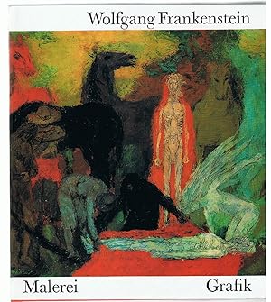 Imagen del vendedor de Wolfgang Frankenstein. Malerei und Grafik. Mit Schriften des Knstlers, Briefen und Meinungen.1978 a la venta por Buecherstube Eilert, Versandantiquariat