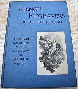 French Engravers Of The Eighteenth Century [SIGNED]