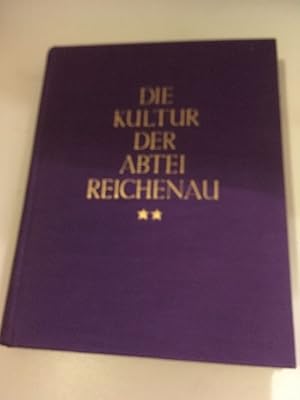 Die Kultur der Abtei Reichenau. Erinnerungsschrift zur zwölfhundertsten Wiederkehr des Gründungsj...