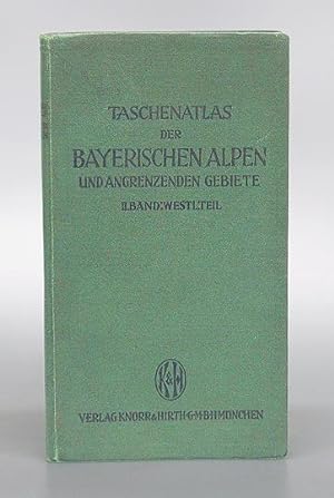 Taschenatlas der Bayerischen Alpen und angrenzenden Gebiete. Band II: Westlicher Teil. Mit Unters...