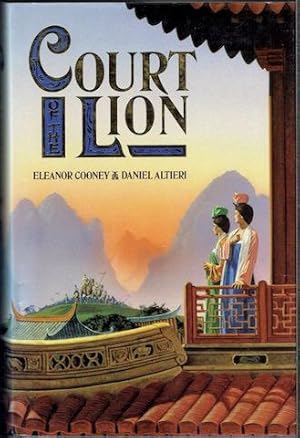 The Court Of The Lion: A Novel Of Eight-Century China