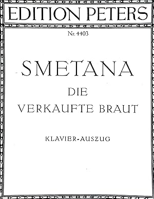 Die verkaufte Braut - Komische Oper in drei Akten - Klavier-Auszug - (= Edition Peters Nr. 4403)