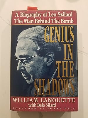 Imagen del vendedor de Genius in the Shadows: A Biography of Leo Szilard: The Man Behind the Bomb a la venta por North Star Rare Books & Manuscripts