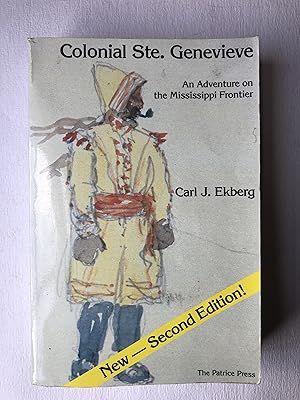 Colonial Ste. Genevieve. An Adventure on the Mississippi Frontier. (Second edition)