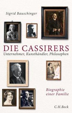 Bild des Verkufers fr Die Cassirers. Unternehmer, Kunsthndler, Philosophen. Biographie einer Familie. Originalausgabe. zum Verkauf von Antiquariat Lengelsen