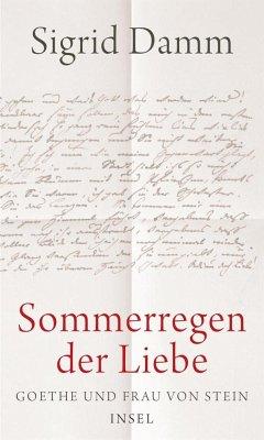 Seller image for Sommerregen der Liebe. Goethe und Frau von Stein. EA. for sale by Antiquariat Lengelsen
