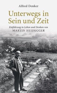 Bild des Verkufers fr Unterwegs in Sein und Zeit. Einfhrung in Leben und Denken von Martin Heidegger. Originalausgabe. zum Verkauf von Antiquariat Lengelsen