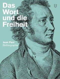 Seller image for Das Wort und die Freiheit. Jean Paul Bildbiographie. EA. for sale by Antiquariat Lengelsen