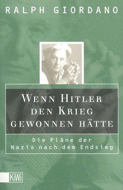 Bild des Verkufers fr Wenn Hitler den Krieg gewonnen htte. Die Plne der Nazis nach dem Endsieg [2000]. zum Verkauf von Antiquariat Lengelsen