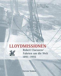 Bild des Verkufers fr Lloydmissionen. Robert Claessens' Fahrten um die Welt 1891-1955. EA. zum Verkauf von Antiquariat Lengelsen