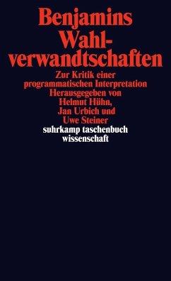 Seller image for Benjamins Wahlverwandtschaften. Zur Kritik einer programmatischen Interpretation. Originalausgabe. for sale by Antiquariat Lengelsen