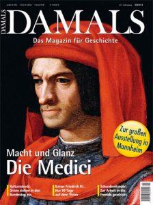 Seller image for Damals. Das Magazin fr Geschichte. 45. Jg. Nr. 3/2013: [Titel] Die Medici. Macht und Glanz - Kulturschock: Grne ziehen in den Bundestag ein - Kaiser Friedrich III.: Nur 99 Tage auf dem Thron - Schwabenkinder: Zur Arbeit in die Fremde geschickt. for sale by Antiquariat Lengelsen