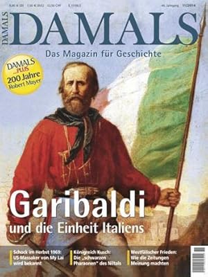 Seller image for Damals. Das Magazin fr Geschichte. 46. Jg. Nr. 11/2014: [Titel] Garibaldi u. die Einheit Italiens / US-Massaker v. My Lai 1969 / Knigreich Kusch: Die "schwarzen Pharaonen" d. Niltals / Westflischer Frieden: Wie die Zeitungen Meinung machten. EA. for sale by Antiquariat Lengelsen