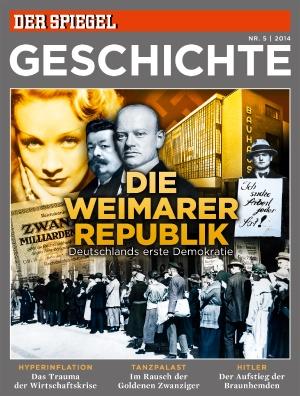 Bild des Verkufers fr DER SPIEGEL Geschichte. Nr. 5/2014: Die Weimarer Republik. Deutschlands erste Demokratie - Hyperinflation: Das Traum d. Wirtschaftskrise - Tanzpalast: Im Rausch d. Goldenen Zwanziger - Hitler: Afstieg d. Braunhemden. EA. zum Verkauf von Antiquariat Lengelsen