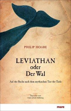 Immagine del venditore per Leviathan oder Der Wal. Auf der Suche nach dem mythischen Tier der Tiefe [2008]. bers. von Hans-Ulrich Mhring. Dt. EA. venduto da Antiquariat Lengelsen