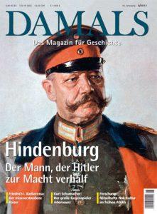 Seller image for Damals. Das Magazin fr Geschichte. 44. Jahrgang. Heft 8/2012: [Titel] Hindenburg - Der Mann, der Hitler zur Macht verhalf. - Auerdem: Friedrich I. Barbarossa. - Kurt Schumacher. Gegenspieler Adenauers. - Rtselhafte Nok-Kultur im frhen Afrika. for sale by Antiquariat Lengelsen