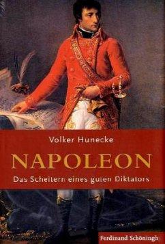 Seller image for Napoleon. Das Scheitern eines guten Diktators. EA. for sale by Antiquariat Lengelsen