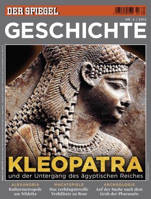 Bild des Verkufers fr DER SPIEGEL Geschichte. Nr. 2/2012: Kleopatra und der Untergang des gyptischen Reiches. Originalausgabe. zum Verkauf von Antiquariat Lengelsen