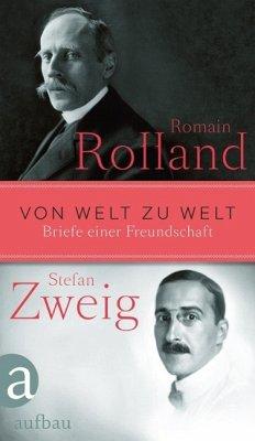 Immagine del venditore per Von Welt zu Welt. Briefe einer Freundschaft 1914-1918. Mit einem Begleitwort von Peter Handke. Aus d. Franz. von Eva u. Gerhard Schewe u. Christel Gersch. EA. venduto da Antiquariat Lengelsen