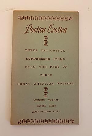 Imagen del vendedor de Poetica Exotica: Three Delightful, Suppressed Items from the Pens of Three Great American Writers. a la venta por Peter Scott