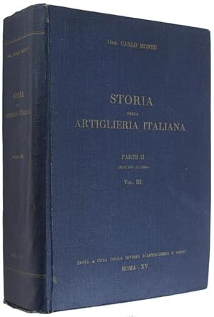 STORIA DELLA ARTIGLIERIA ITALIANA. Parte II (Dal 1815 al 1870) - Volume III.: