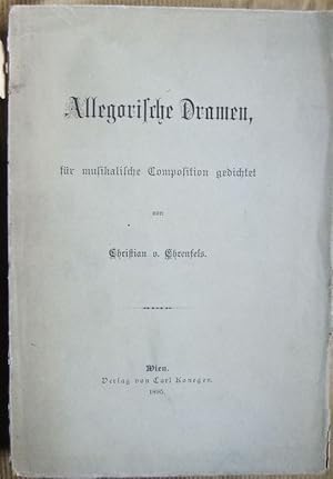 Bild des Verkufers fr Allegorische Dramen, fr musikalische Composition gedichtet von. zum Verkauf von Antiquariat Blschke