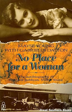 Seller image for No Place for a Woman: The autobiography of outback publican, Mayse Young for sale by Great Southern Books