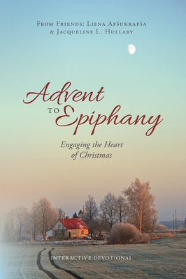 Seller image for Advent to Epiphany: Engaging the Heart of Christmas (Paperback or Softback) for sale by BargainBookStores