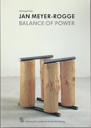 Jan Meyer-Rogge, Balance of Power : plastische Arbeiten 1977 - 1994