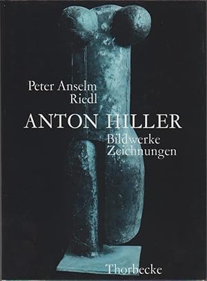 Anton Hiller : Bildwerke und Zeichnungen