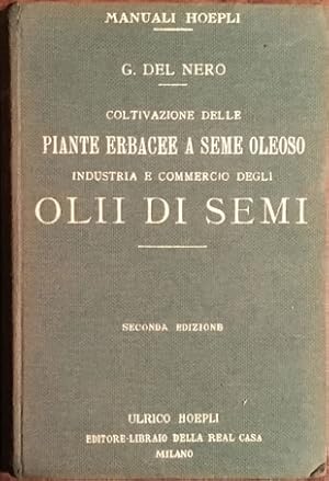 Coltivazione delle piante erbacee a seme oleoso industria e commercio degli Olii di semi