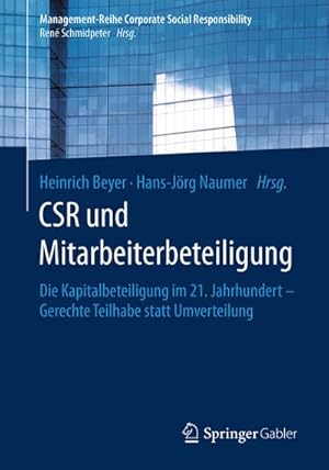 Bild des Verkufers fr CSR und Mitarbeiterbeteiligung : Die Kapitalbeteiligung im 21. Jahrhundert  Gerechte Teilhabe statt Umverteilung zum Verkauf von AHA-BUCH GmbH